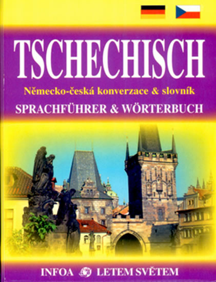 Tschechisch / Německo - česká konverzace a slovník Tschechisch / Německo - česká konverzace a slovník