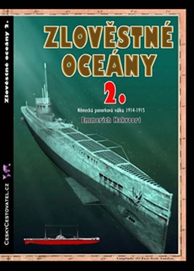 Zlověstné oceány 2. - Německá ponorková válka 1914-1915 Zlověstné oceány 2. - Německá ponorková válka 1914-1915