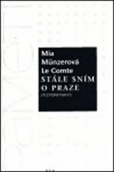 Stále sním o Praze - Vzpomínky Stále sním o Praze - Vzpomínky