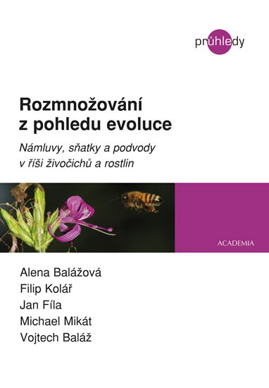 Rozmnožování z pohledu evoluce - Námluvy, sňatky a podvody v říši živočichů a rostlin