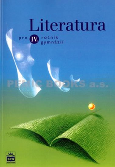 Literatura pro 4. ročník gymnázií Literatura pro 4. ročník gymnázií
