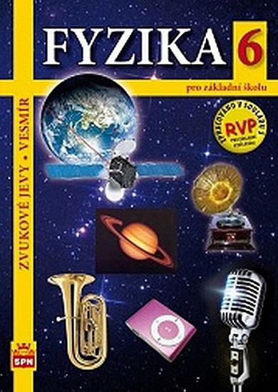 Fyzika 6 pro základní školy - Zvukové jevy - Vesmír Fyzika 6 pro základní školy - Zvukové jevy - Vesmír