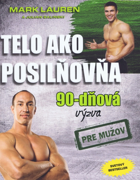 Telo ako posilňovňa - 90 dňova výzva pre mužov Telo ako posilňovňa - 90 dňova výzva pre mužov