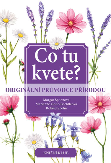 Co tu kvete? Origin. průvodce přírodou Co tu kvete? Origin. průvodce přírodou