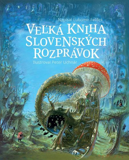 Veľká kniha slovenských rozprávok Veľká kniha slovenských rozprávok