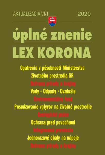 Aktualizácia VI/1 2020 – LEX-KORONA – životné prostredie, voda a ovzdušie, odpady a obaly Aktualizácia VI/1 2020 – LEX-KORONA – životné prostredie, voda a ovzdušie, odpady a obaly