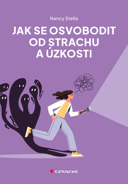 Jak se osvobodit od strachu a úzkosti Jak se osvobodit od strachu a úzkosti