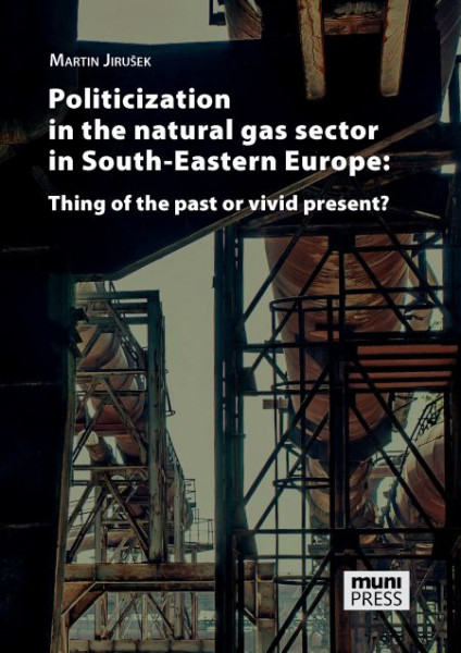 Politicization in the Natural Gas Sector in South-Eastern Europe: Thing of the Past or Vivid Present? Politicization in the Natural Gas Sector in South-Eastern Europe: Thing of the Past or Vivid Present?