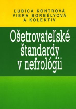 Ošetrovatelské štandardy v nefrológii Ošetrovatelské štandardy v nefrológii