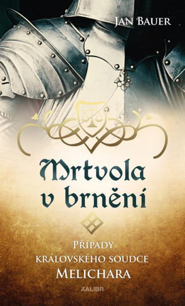 Mrtvola v brnění – Případy královského soudce Melichara