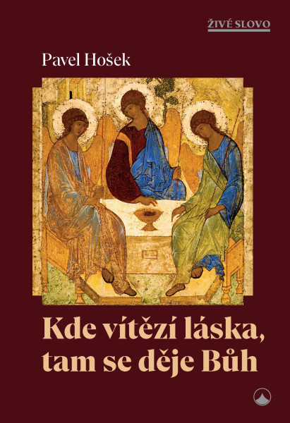 Kde vítězí láska, tam se děje Bůh