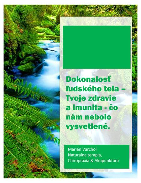 Dokonalosť ľudského tela - Tvoje zdravie a imunita Dokonalosť ľudského tela - Tvoje zdravie a imunita