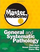 Master Medicine: General and Systematic Pathology Master Medicine: General and Systematic Pathology