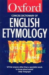 Oxford Concise Dictionary of English Etymology Oxford Concise Dictionary of English Etymology