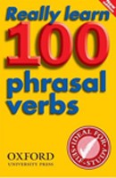 Really Learn 100 More Phrasal Verbs 2nd Edition Really Learn 100 More Phrasal Verbs 2nd Edition