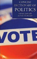 The Concise Oxford Dictionary of Politics The Concise Oxford Dictionary of Politics