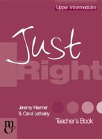 Just Right Upper-Intermediate Teacher´s Book Just Right Upper-Intermediate Teacher´s Book