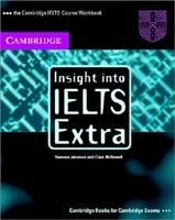 Insight into IELTS Extra WB w/o Key Insight into IELTS Extra WB w/o Key