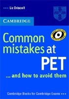 Common Mistakes at PET ... and how to avoid them Common Mistakes at PET ... and how to avoid them