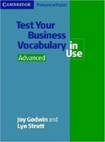 Test Your Business Vocabulary in Use Advanced Test Your Business Vocabulary in Use Advanced