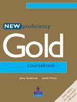 Proficiency Gold Coursebook (for the revised CPE Exam) Proficiency Gold Coursebook (for the revised CPE Exam)