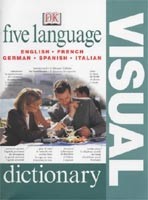 Five Language Visual Dictionary English, French, German, Spanish and Italian