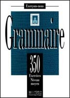 Grammaire 350 Exercices Moyen Grammaire 350 Exercices Moyen