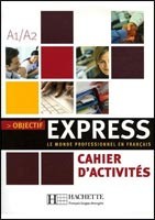 Objectif express A1/A2 Activites Objectif express A1/A2 Activites