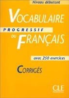 Vocabulaire Progressif du Francais Debutant Corriges Vocabulaire Progressif du Francais Debutant Corriges