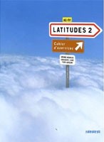 Latitudes 2 Exercices + CD Latitudes 2 Exercices + CD