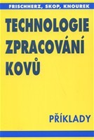 Technologie zpracování kovů Technologie zpracování kovů