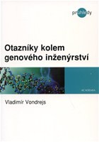 Otazníky kolem genového inženýrství Otazníky kolem genového inženýrství