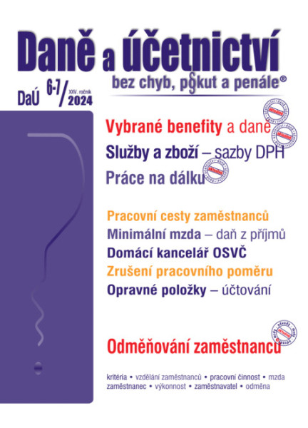 Daně a účetnictví bez chyb, pokut a penále č. 6-7 / 2024 - Vybrané benefity z pohledu daní