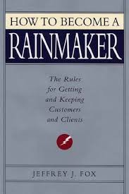 How To Become A Rainmaker How To Become A Rainmaker