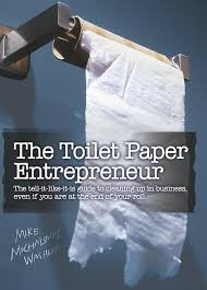 The Toilet Paper Entrepreneur The Toilet Paper Entrepreneur
