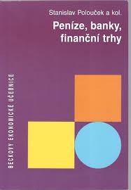 Peníze, banky, finanční trhy Peníze, banky, finanční trhy