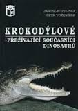 Krokodýlové - přežívající současníci dinosaurů Krokodýlové - přežívající současníci dinosaurů