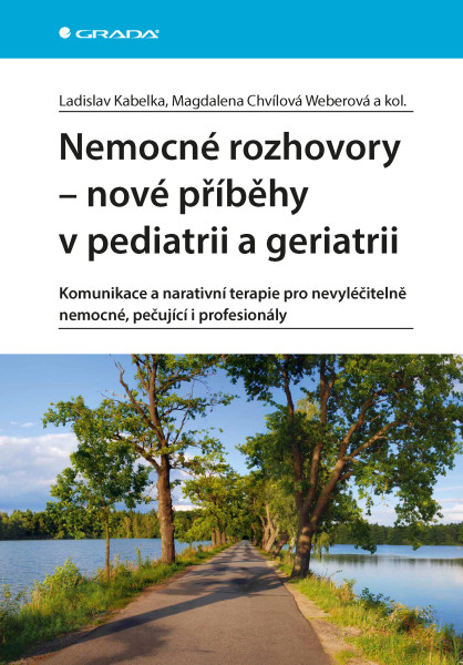 Nemocné rozhovory - nové příběhy v pediatrii a geriatrii Nemocné rozhovory - nové příběhy v pediatrii a geriatrii