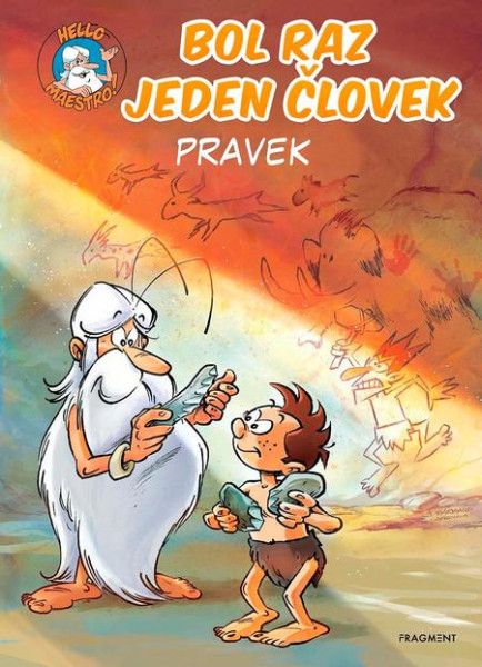 Bol raz jeden človek - Pravek Bol raz jeden človek - Pravek