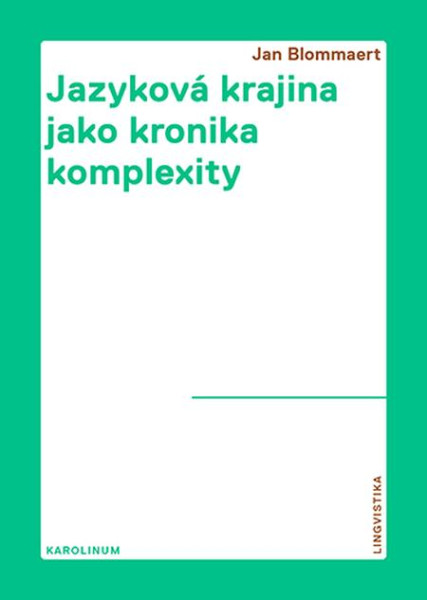 Jazyková krajina jako kronika komplexity Jazyková krajina jako kronika komplexity