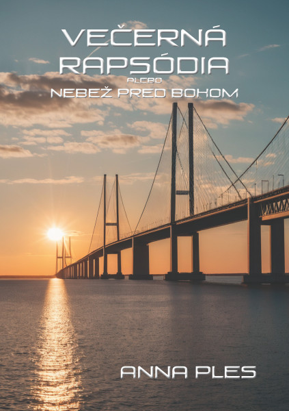 Večerná rapsódia alebo Nebež pred Bohom