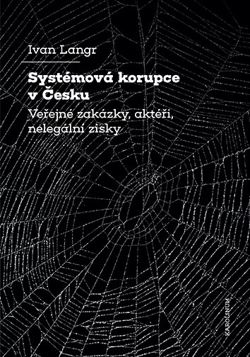 Systémová korupce v Česku Systémová korupce v Česku