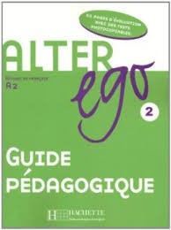 Alter Ego 2 Guide Pedagogique