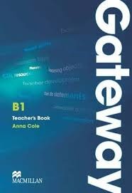 Gateway B1 Teacher's Book & Test Pack Gateway B1 Teacher's Book & Test Pack