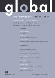 Global Pre-Intermediate Teachersbook + Resource CD Pack Global Pre-Intermediate Teachersbook + Resource CD Pack