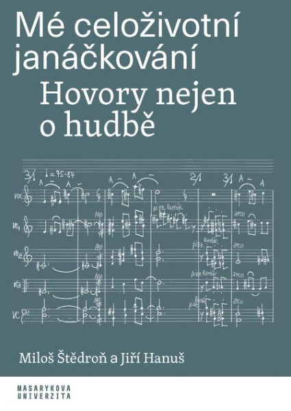 Mé celoživotní janáčkování Mé celoživotní janáčkování