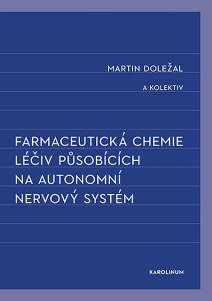 Farmaceutická chemie léčiv působících na autonomní nervový systém