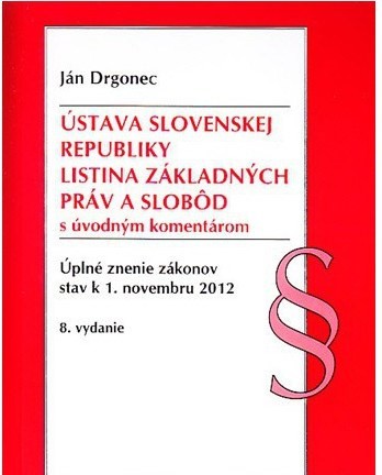 Ústava SR, Listina Základyných práv a slobôd s úvodným komentárom Ústava SR, Listina Základyných práv a slobôd s úvodným komentárom