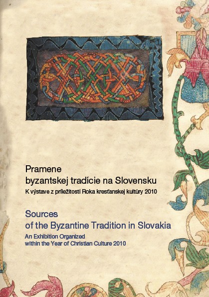 Pramene byzantskej tradície na Slovensku Pramene byzantskej tradície na Slovensku