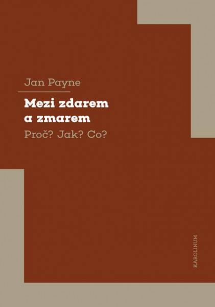Mezi zdarem a zmarem Proč? Jak? Co? Mezi zdarem a zmarem Proč? Jak? Co?